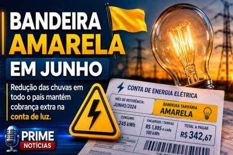 Bandeira tarifária de energia permanece amarela em junho e conta de luz seguirá com cobrança extra