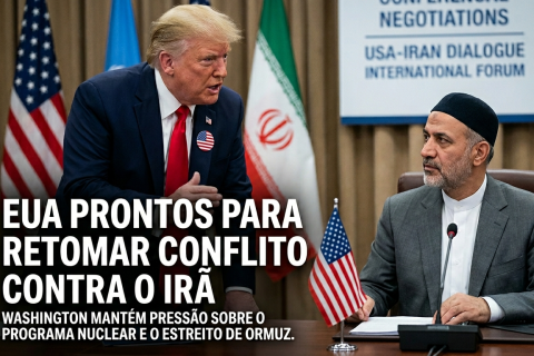 EUA afirmam estar prontos para retomar conflito com o Irã enquanto negociações seguem sem acordo final