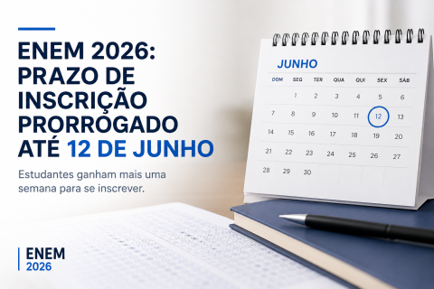 Enem 2026: prazo de inscrição é prorrogado até 12 de junho